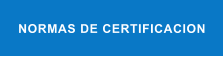 NORMAS DE CERTIFICACION