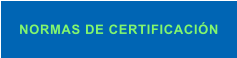NORMAS DE CERTIFICACIÓN
